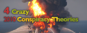 4-crazy-2010-conspiracy-theories 4-crazy-2010-conspiracy-theories