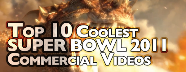 Top 10 Coolest Super Bowl 2011 Commercials