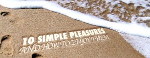 10-simple-pleasures-and-how-to-enjoy-them 10-simple-pleasures-and-how-to-enjoy-them