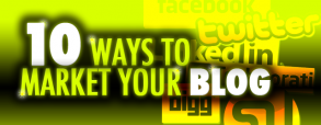 10-ways-to-market-your-blog 10-ways-to-market-your-blog