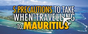 5-precautions-to-take-when-travelling-to-mauritius 5-precautions-to-take-when-travelling-to-mauritius