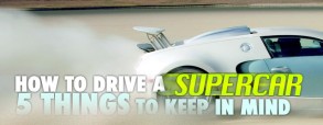 how-to-drive-a-supercar-5-things-to-keep-in-mind