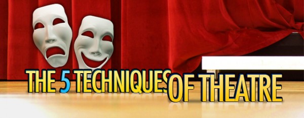 The 5 Techniques of Theatre