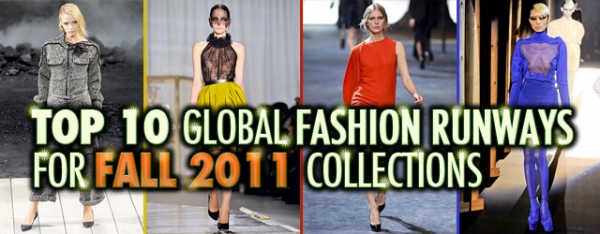 Top 10 Global Fashion Runways for Fall 2011 Collections
