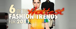 6-of-the-hottest-fashion-trends-for-2011 6-of-the-hottest-fashion-trends-for-2011