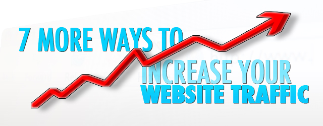 7-more-ways-to-increase-your-website-traffic