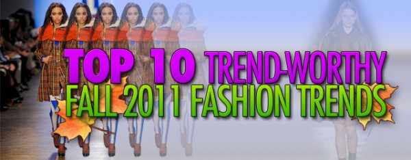 Top 10 Fabulous Fall 2011 Fashion Trends