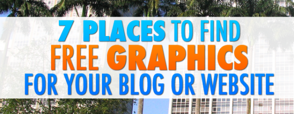 7 Places to Find Free Graphics for Your Blog or Website