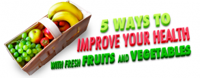 5-ways-to-improve-your-health-with-fruits-and-vegetables