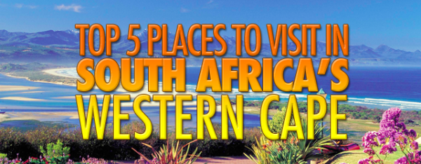 Top 5 Places To Visit In South Africa’s Western Cape