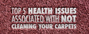 top-5-health-issues-with-not-cleaning-your-carpets top-5-health-issues-with-not-cleaning-your-carpets