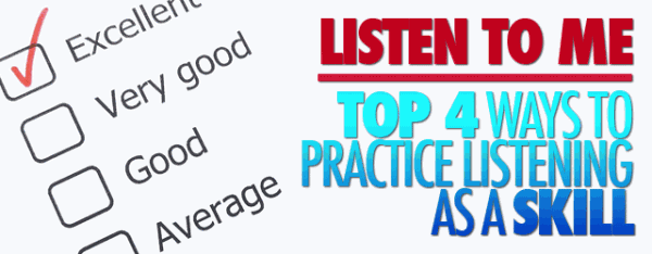 Listen to me: Top 4 Ways to Practice Listening as a Skill