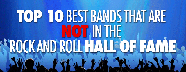top-10-bands-that-are-not-in-the-rock-and-roll-hall-of-fame