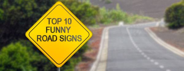 Top 10 Funny Road Signs