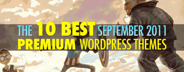 The 10 Best September 2011 Premium WordPress Themes