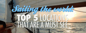 sailing-the-world-top-5-locations-that-are-a-must-see sailing-the-world-top-5-locations-that-are-a-must-see