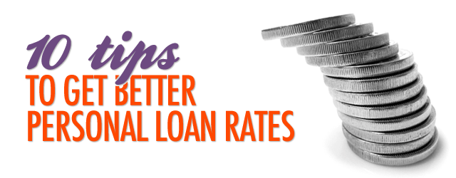 10 Tips to Get Better Personal Loan Rates